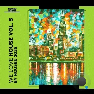 We Love House, Vol. 5 (2025)