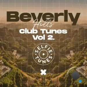 Beverly Hills Club Tunes Vol. 2 (Selfie Tunes) (2025)