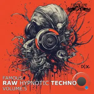 Famous Raw Hypnotic Techno, Vol. 5 (2025)