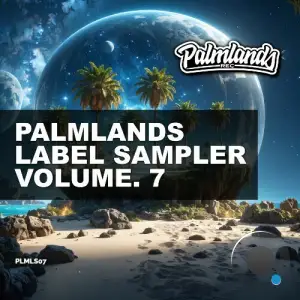 Palmlands Label Sampler, Vol. 7 (2025)