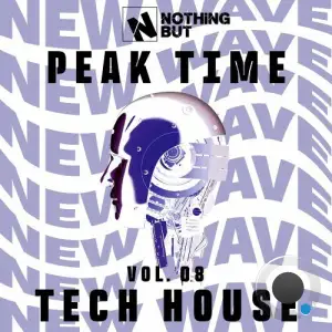 Nothing But... Peak Time Tech House, Vol. 08 (2025)