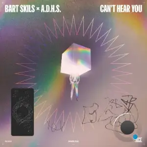 Bart Skils & A.D.H.S. - Can't Hear You (2025)