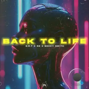 B.R.T x R2 x Becky Smith - Back To Life (2025)
