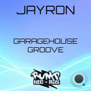 Jayron - Garagehouse Groove (2025)