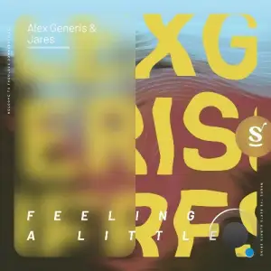 Alex Generis & Jares - Feeling A Little (2025)