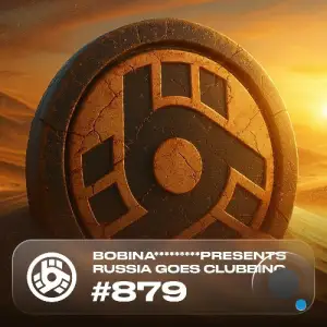 Bobina - Russia Goes Clubbing 879 (2025-08-22)