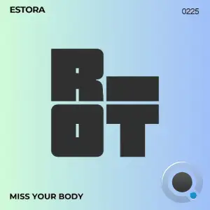 ESTORA - Miss Your Body (2025)