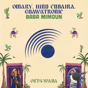 Omary and Hind Ennaira and Gnawatronic - Baba Mimoun (2025)