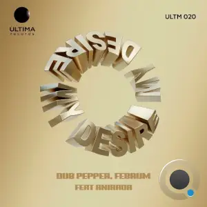 Dub Pepper, Februm ft. ANIRADA - My Desire (2025)