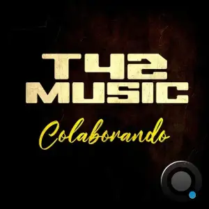 T42 Music - Colaborando (2025)