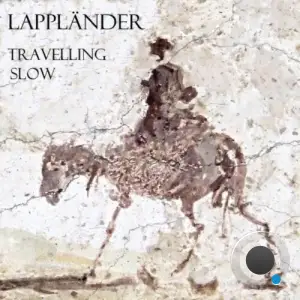 Lappländer - Travelling Slow (2025)