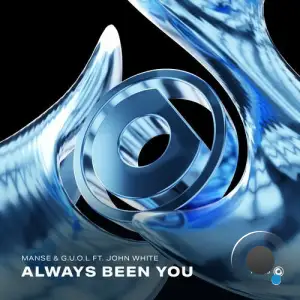 Manse & G.U.O.L. Ft. John White - Always Been You (2025)