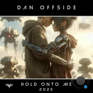 Dan Offside - Hold Onto Me 2025 (2025)
