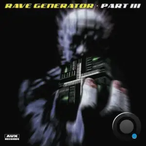 Rave Generator: Part III (2025)