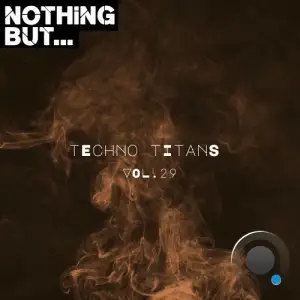 Nothing But... Techno Titans, Vol. 29 (2025)