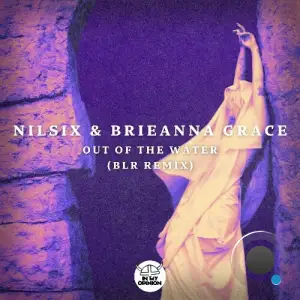 nilsix & Brieanna Grace - Out Of The Water (BLR Remix) (2025)