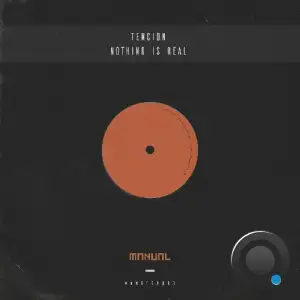 Tencion - Nothing Is Real (2025)