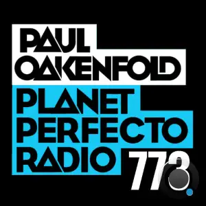 Paul Oakenfold - Planet Perfecto 773 (2025-08-25)