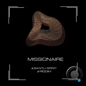 Missionaire - Bantu Spirit / Riddim (2025)