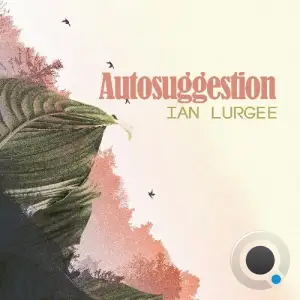 Ian Lurgee - Autosuggestion (26 August 2025) (2025-08-26)
