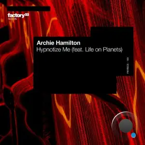 Archie Hamilton ft. Life on Planets - Hypnotize Me (2025)