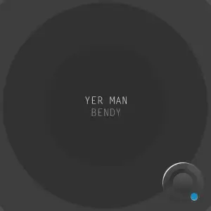 Yer Man - Bendy (Extended) (2025)