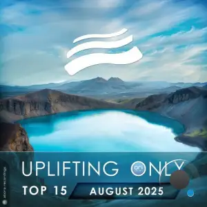 Uplifting Only Top 15: August 2025 (Extended Mixes) (2025)
