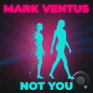 Mark Ventus - Not You (2025)