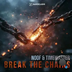 Noof & TimeWaster - Break the Chains (2025)