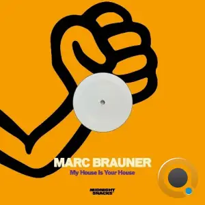Marc Brauner - My House Is Your House (2025)