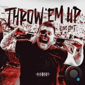 Element - Throw 'em Up (Live Edit) (2025)
