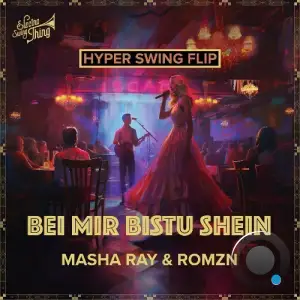 Masha Ray & ROMZN - Bei Mir Bistu Shein (Hyper Swing Flip) (2025)