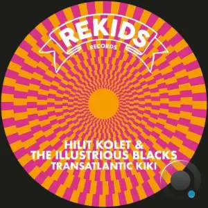 Hilit Kolet, The Illustrious Blacks - Transatlantic Kiki (2025)
