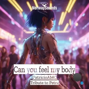 Patricio Amc - Can U Feel My Body Tribute To Petra (2025)