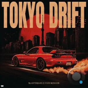 Blasterjaxx x Vion Konger - Tokyo Drift (2025)