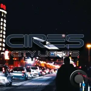 CIRES - City Lights (2025)