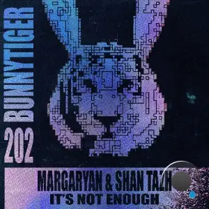 Margaryan & Shan Tazh - It's Not Enough (2025)