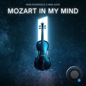 Rene Rodrigezz & Nina Sofie - Mozart In My Mind (2025)