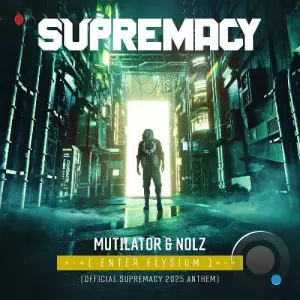 Mutilator & Nolz - Enter Elysium (Official Supremacy 2025 Anthem) (2025)