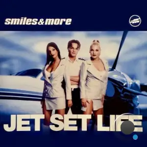 Smiles & More - Jet Set Life (2025)