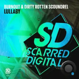 Burnout & Dirty Rotten Scoundrel - Lullaby (2025)