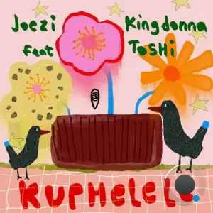 Joezi, KingDonna & Toshi - Kuphelele (2025)