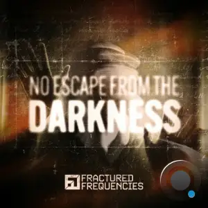 Fractured Frequencies - No Escape From The Darkness (2025)