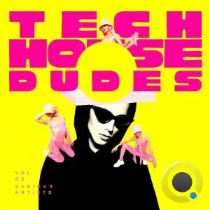Tech House Dudes, Vol. 3 (2025)