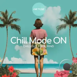 Chill Mode On: Chillout Your Mind (2025)