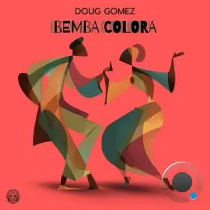 Doug Gomez - Bemba Colora (2025)