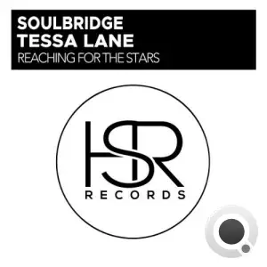 Soulbridge x Tessa Lane - Reaching For The Stars (2025)