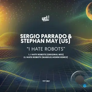 Sergio Parrado & Stephan May (US) - I Hate Robots (2025)