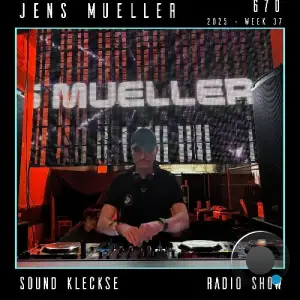 Jens Mueller - Sound Kleckse Radio Show 670 (2025-08-30)