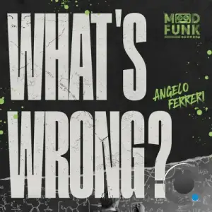 Angelo Ferreri - Whats Wrong (2025)